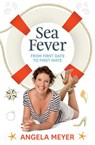 Sea Fever: From First Date to First Mate - Angela Meyer - 9781869799182