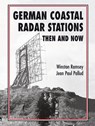 German Coastal Radar Stations Then and Now - Winston Ramsey - 9781870067041