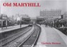 Old Maryhill - Guthrie Hutton - 9781872074542