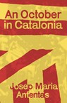 An October in Catalonia - Josep Maria Antentas - 9781872242170