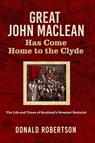 Great John Maclean has come home to the Clyde - Donald Robertson - 9781872242392