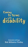 Coming to terms with disability - Bob Williams-Findlay - 9781872242422
