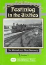 Festiniog in the Sixties - Vic Mitchell ; Allan Garraway - 9781873793916