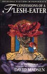 Confessions of a Flesh-Eater: Dedalus Original Fiction - David Madsen - 9781873982471