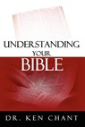 Understanding Your Bible - Ken Chant - 9781875577354
