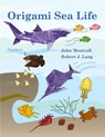Origami Sea Life - John Montroll ; Robert J Lang - 9781877656330