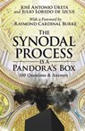 The Synodal Process Is a Pandora's Box - José Antonio Ureta ; Julio Loredo de Izcue - 9781877905780
