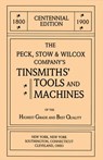 The Peck, Stow & Wilcox Company's Tinsmiths' Tools and Machines - Emil Pollak ; Martyl Pollak - 9781879335387
