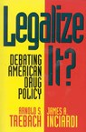 Legalize it? - Arnold S. Trebach ; James A. Inciardi - 9781879383142