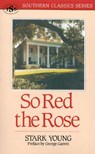 So Red the Rose - Stark Young - 9781879941120