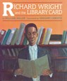 Richard Wright and the Library Card - William Miller - 9781880000885