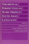 Theoretical Perspectives on Word Order in South Asian Languages - Miriam Butt ; Tracy Holloway King ; Gillian Ramchand - 9781881526490