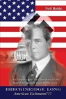 Breckinridge Long, American Eichmann: An Enquiry into the Character of the Man Who Denied Visas to the Jews - Neil Rolde - 9781882190133