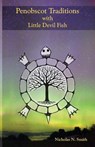 Penobscot Traditions, with Little Devil Fish - Nicholas N Smith - 9781882190461