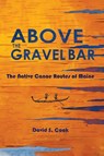 Above the Gravel Bar - David S Cook - 9781882190690
