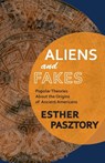 Aliens and Fakes - Dr Esther Pasztory - 9781882190737