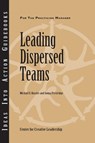 Leading Dispersed Teams - Center for Creative Leadership (CCL) ; Michael E. Kossler ; Sonya Prestridge - 9781882197811