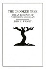 The Crooked Tree: Indian Legends of Northern Michigan - John C. Wright - 9781882376346