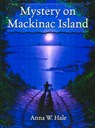 Mystery on MacKinac Island - Anna W. Hale - 9781882376483