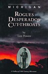 Michigan Rogues, Desperados and Cut-Throats - Tom Powers - 9781882376865