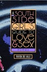 A South Side Girl’s Guide to Love & Sex - Mayda Del Valle - 9781882688562