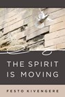 The Spirit Is Moving - Festo Kivengere - 9781882840502