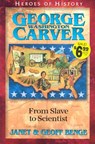 George Washington Carver: From Slave to Scientist - Janet Benge - 9781883002787