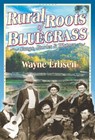Rural Roots of Bluegrass - Wayne Erbsen - 9781883206406