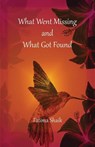What Went Missing and What Got Found - Fatima Shaik - 9781883275259