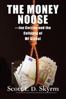 The Money Noose - Scott E D Skyrm - 9781883283353