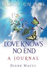 Love Knows No End: A Journal - Diane Macci - 9781883389192