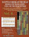 EGYPTIAN BOOK OF THE DEAD HIEROGLYPH TRANSLATIONS USING THE TRILINEAR METHOD Volume 4 - Muata Ashby - 9781884564994