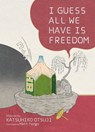 I Guess All We Have Is Freedom -  - 9781885030726