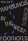 Ramblings in the West - Max Yeh - 9781885030856