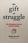 The Gift of Struggle - Bobby Herrera - 9781885167873