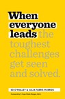 When Everyone Leads - Ed Oâ€™Malley ; Julia Fabris McBride - 9781885167903