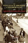 The Intellectual Discourse of Interwar Egypt: Globalization of Ideas Amidst Winds of Change - Giora Eliraz - 9781885881687
