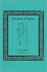 The Book of Ogham - Michael Kelly - 9781885972293