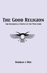 The Good Religion - Stephen E. Flowers - 9781885972996
