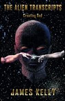 The Alien Transcripts - Creating God - James Kelly - 9781886726338