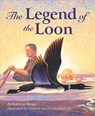 The Legend of the Loon - Kathy-Jo Wargin - 9781886947979