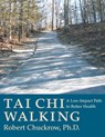 Tai Chi Walking - Robert Chuckrow - 9781886969230