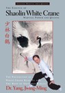 The Essence of Shaolin White Crane - Dr. Jwing-Ming Yang - 9781886969353
