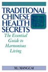 Traditional Chinese Health Secrets - Xu Xiangcai - 9781886969896