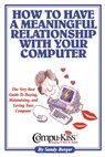 How to Have a Meaningful Relationship with Your Computer - Sandy Berger - 9781887472364