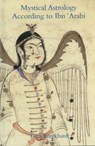 Mystical Astrology According to Ibn 'Arabi - Titus Burckhardt ; Bulent Rauf - 9781887752435