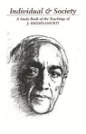 Individual & Society: A Study Book of the Teachings of J. Krishnamurti - Jiddu Krishnamurti - 9781888004021