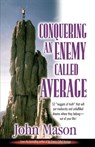 Conquering an Enemy Called Average - John L Mason - 9781888103083