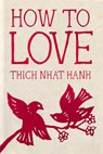 How to Love: Hardcover Gift Edition - Thich Nhat Hanh - 9781888375565