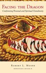 Facing the Dragon - Robert Moore ; Max J. Havlick - 9781888602210